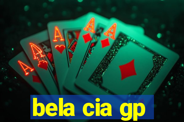 bela cia gp